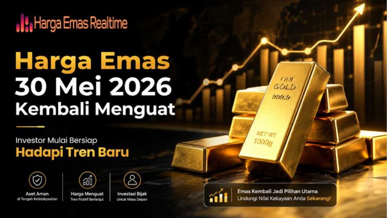 Harga Emas 30 Mei 2026 Kembali Menguat, Investor Bersiap Hadapi Tren Baru