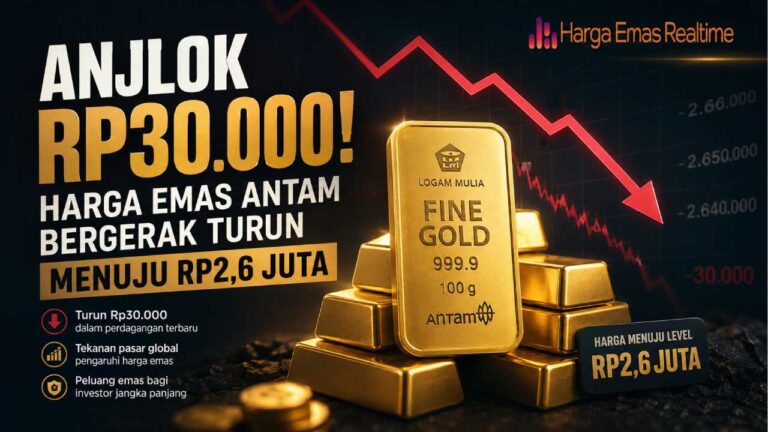 Anjlok Rp30.000! Harga Emas Antam Bergerak Turun Menuju Rp2,6 Juta