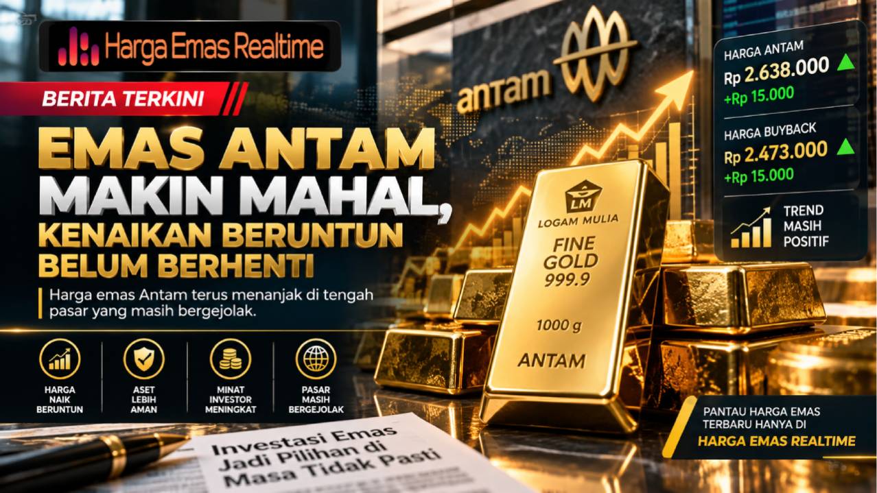 Emas Antam Makin Mahal, Kenaikan Beruntun Belum Berhenti